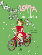 Imaginea Lotta si bicicleta - de Astrid Lindgren, ilustratii de Ilon Wikland